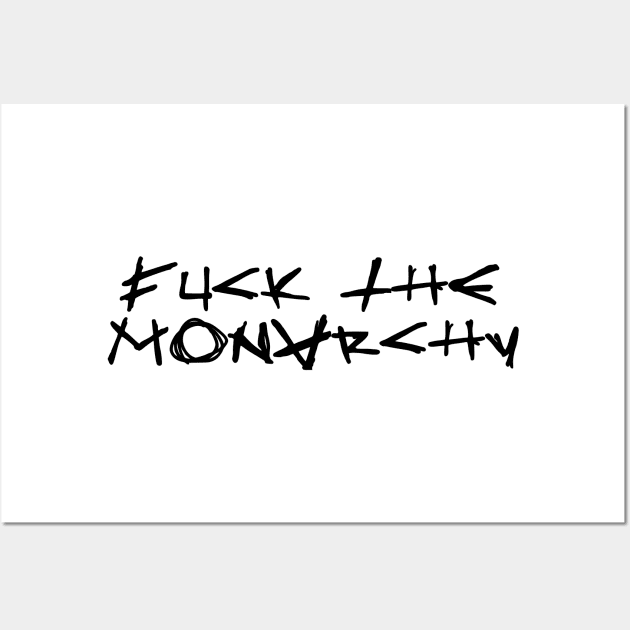 FUCK THE MONARCHY black / Cool and Funny quotes Wall Art by DRK7DSGN